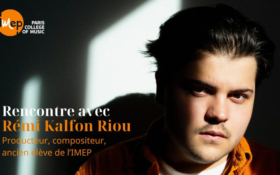 Rencontre production musicale avec Rémi Kalfon Riou